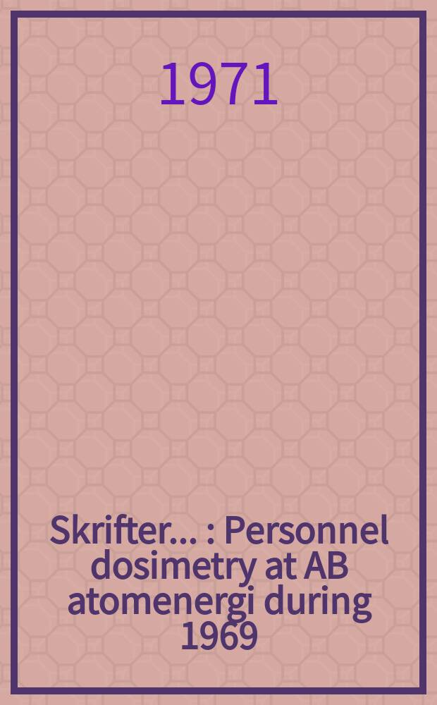[Skrifter ...] : Personnel dosimetry at AB atomenergi during 1969