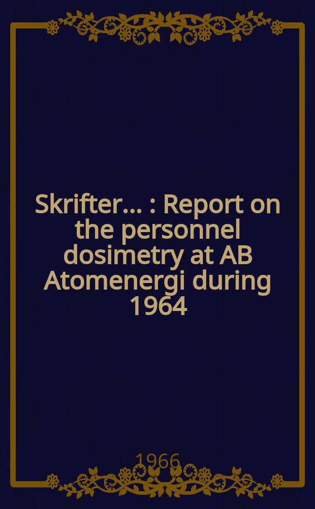 [Skrifter ...] : Report on the personnel dosimetry at AB Atomenergi during 1964