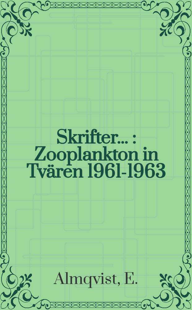 [Skrifter ...] : Zooplankton in Tvären 1961-1963