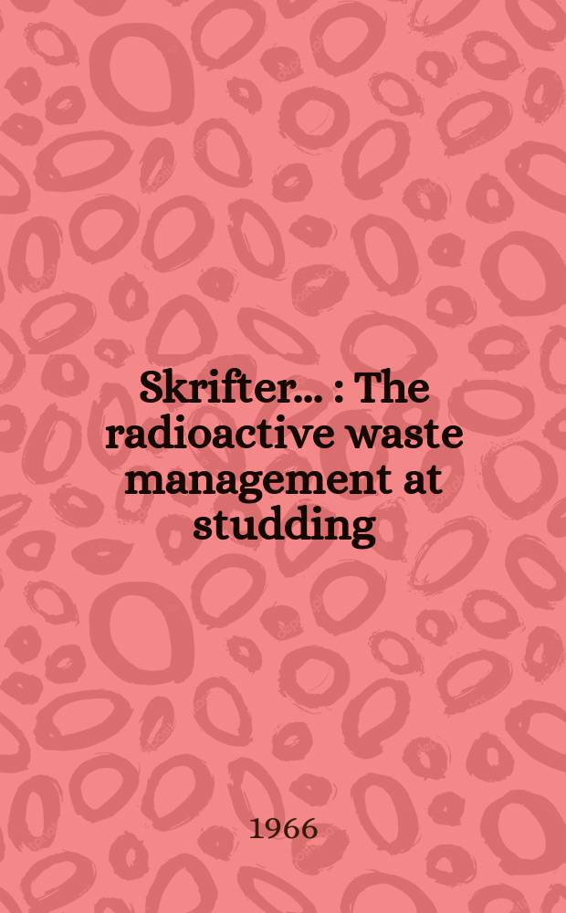 [Skrifter ...] : The radioactive waste management at studding