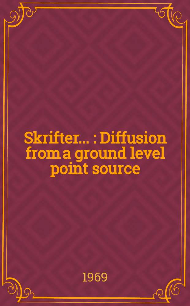 [Skrifter ...] : Diffusion from a ground level point source