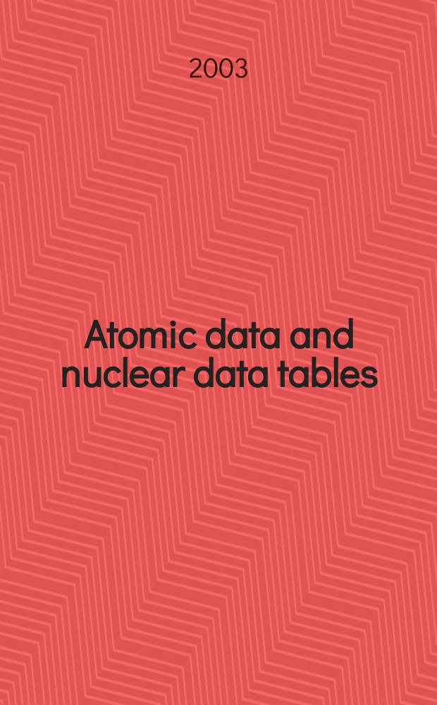 Atomic data and nuclear data tables : A journal devoted to compilations of experimental and theoretical results. Vol.83, №2