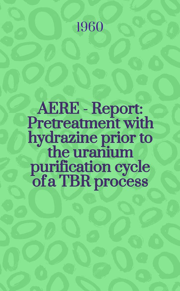 AERE - Report : Pretreatment with hydrazine prior to the uranium purification cycle of a TBR process