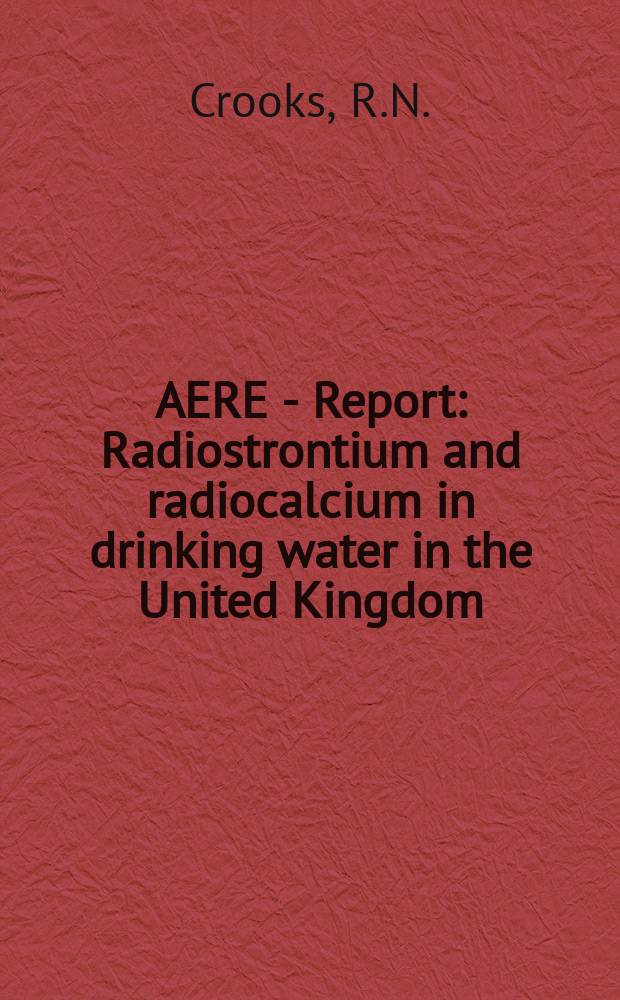 AERE - Report : Radiostrontium and radiocalcium in drinking water in the United Kingdom