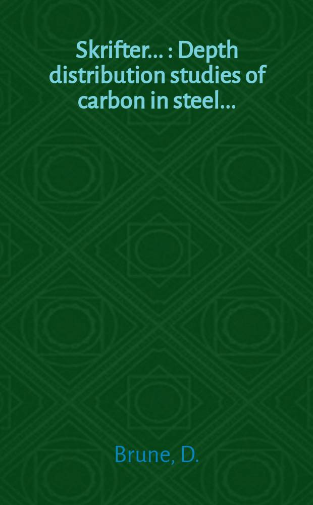 [Skrifter ...] : Depth distribution studies of carbon in steel ...