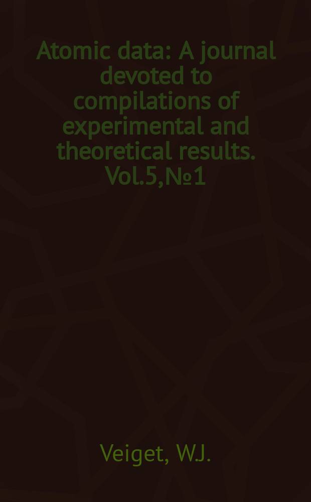 Atomic data : A journal devoted to compilations of experimental and theoretical results. Vol.5, №1 : Rotational and hyperfine structure constants .... Photon cross sections from 0, 1 keV to 1MeV