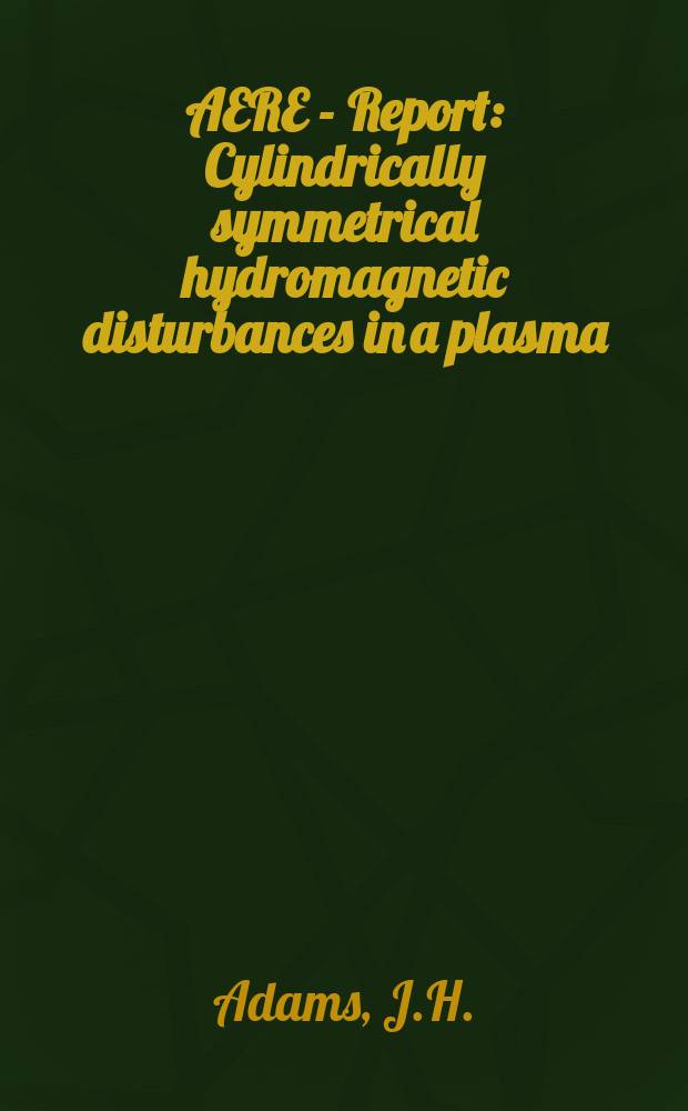 AERE - Report : Cylindrically symmetrical hydromagnetic disturbances in a plasma