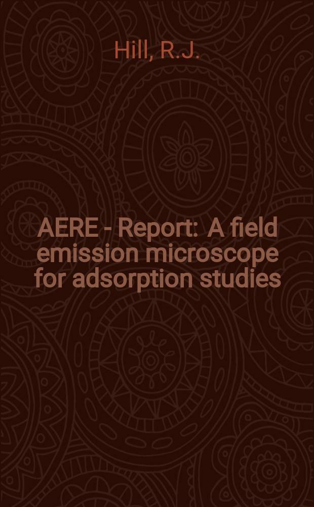 AERE - Report : A field emission microscope for adsorption studies