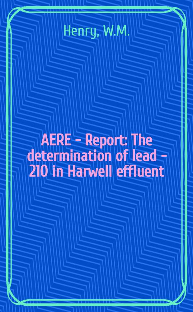 AERE - Report : The determination of lead - 210 in Harwell effluent