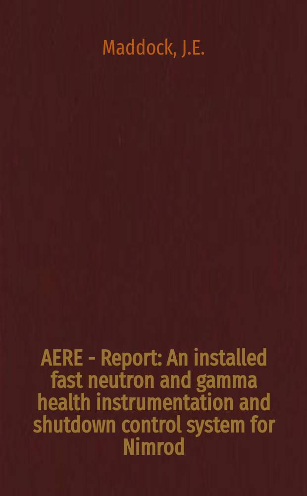 AERE - Report : An installed fast neutron and gamma health instrumentation and shutdown control system for Nimrod