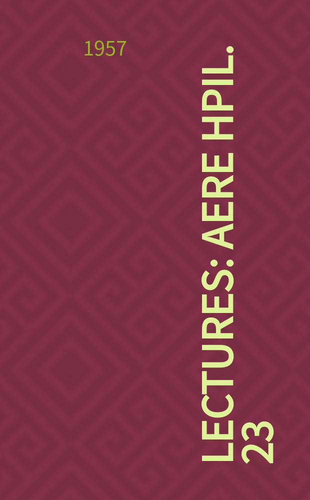 [Lectures] : AERE HPIL. 23 : A short course in radiological protection