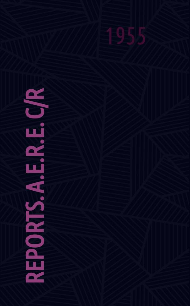 [Reports]. A.E.R.E. C/R