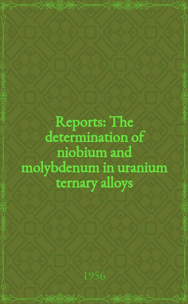 [Reports] : The determination of niobium and molybdenum in uranium ternary alloys