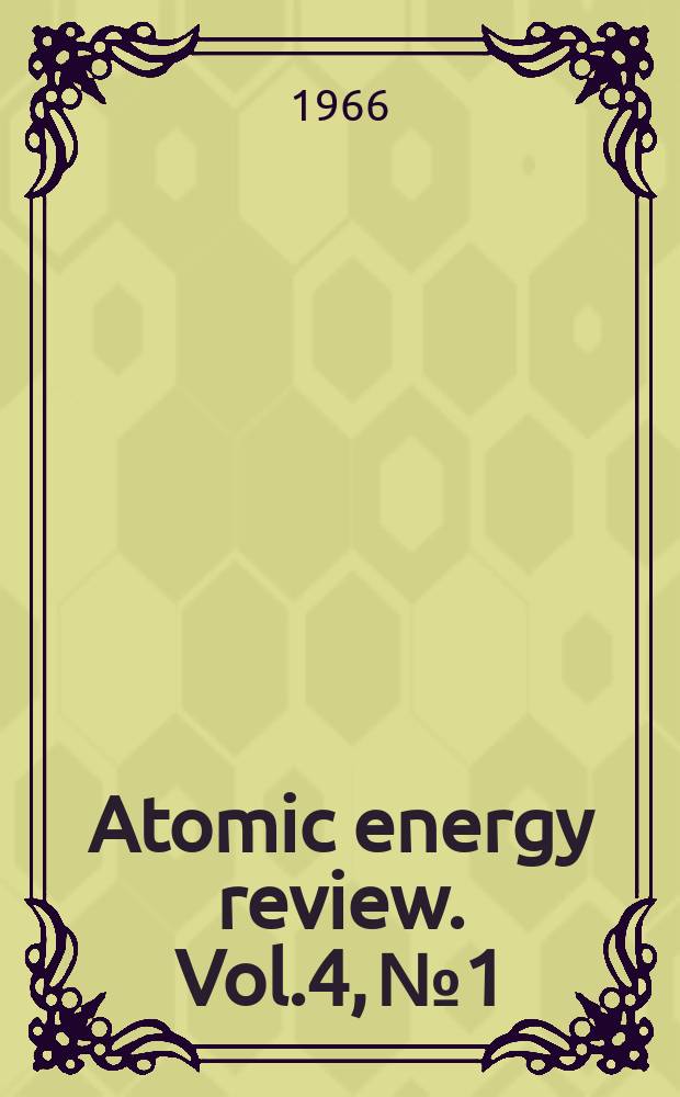 Atomic energy review. Vol.4, №1