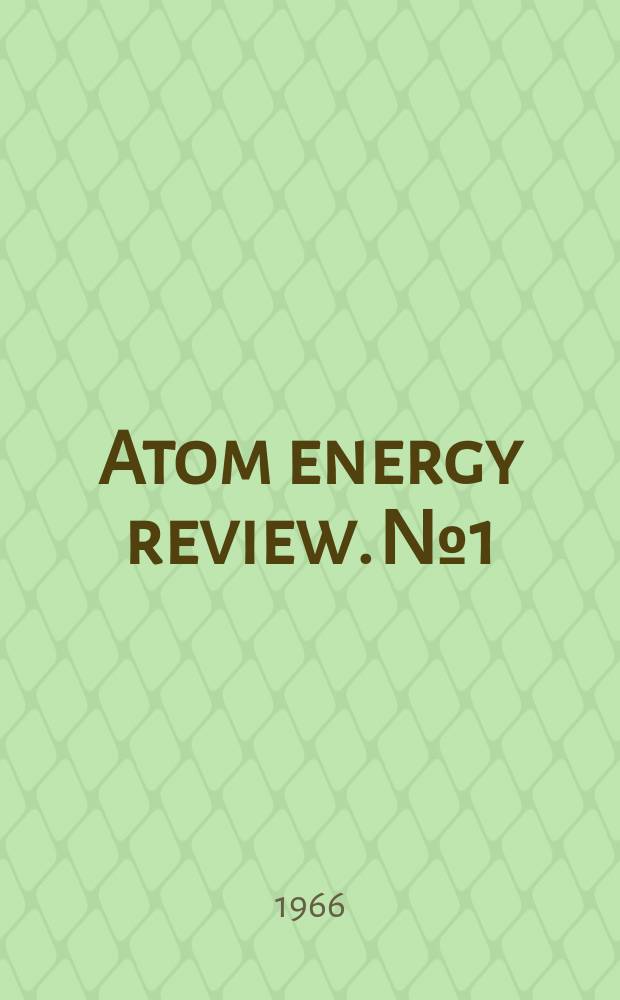 Atom energy review. №1 : Plutonium: physico-chemical properties of its compounds and alloys