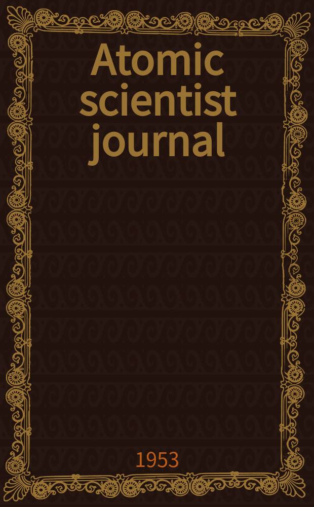 Atomic scientist journal : The journal of the Atomic scientists association (New series). Vol.2, №3