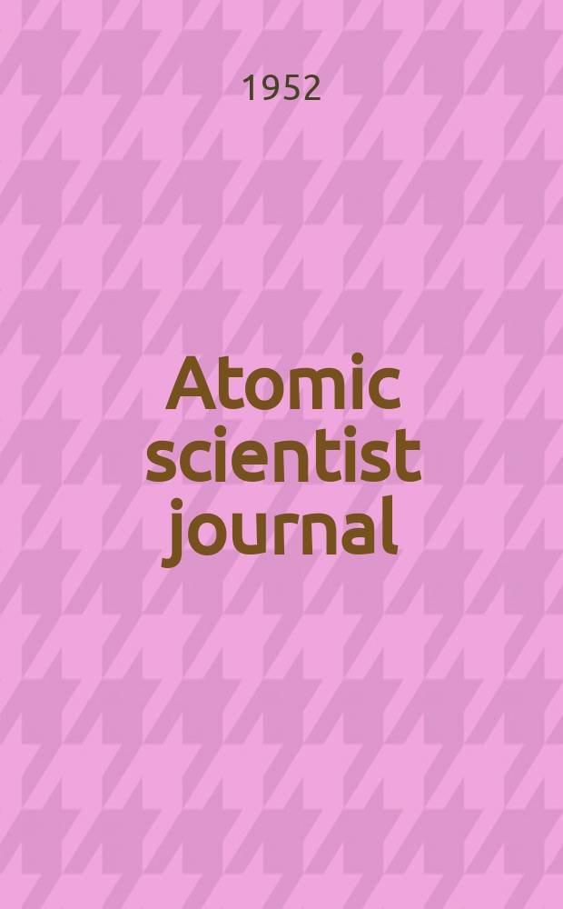 Atomic scientist journal : The journal of the Atomic scientists association (New series). Vol.1, №5