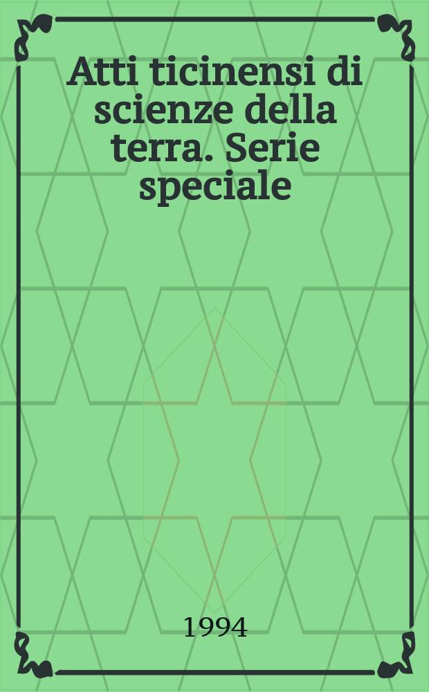 Atti ticinensi di scienze della terra. Serie speciale