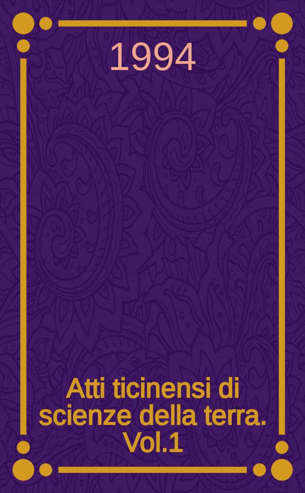 Atti ticinensi di scienze della terra. Vol.1 : Riunione Gruppo Alpi [del Consiglio nazionale delle ricerche]