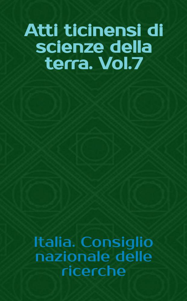 Atti ticinensi di scienze della terra. Vol.7 : Riunione Gruppo Alpi [del Consiglio nazionale delle ricerche]