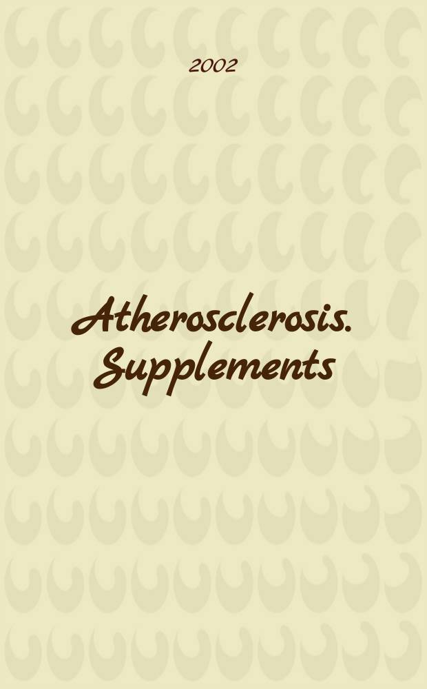Atherosclerosis. Supplements : Offic. journal of the Europ. atherosclerosis soc. Affiliated with the Intern. atherosclerosis soc. MEDPED newsletter