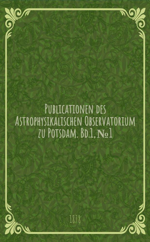 Publicationen des Astrophysikalischen Observatorium zu Potsdam. Bd.1, №1 : Beobachtungen der Sonnenflecken