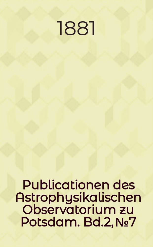 Publicationen des Astrophysikalischen Observatorium zu Potsdam. Bd.2, №7 : Meteorologische Beobachtungen in den Jahren 1879 und 1880