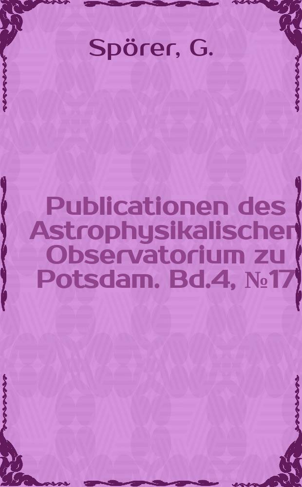 Publicationen des Astrophysikalischen Observatorium zu Potsdam. Bd.4, №17 : Beobachtungen von Sonnenflecken in den Jahren 1880 bis 1884