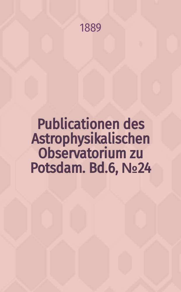 Publicationen des Astrophysikalischen Observatorium zu Potsdam. Bd.6, №24 : Meteorologische Beobachtungen in den Jahren 1884 bis 1887