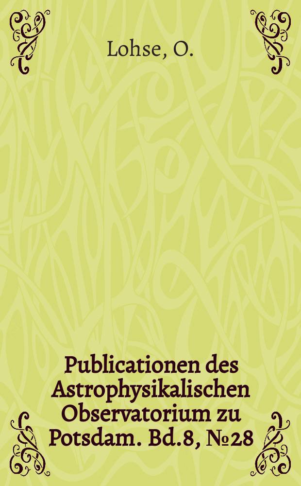 Publicationen des Astrophysikalischen Observatorium zu Potsdam. Bd.8, №28 : Beobachtungen des Planeten Mars
