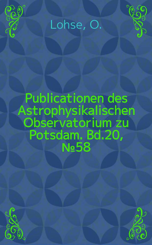 Publicationen des Astrophysikalischen Observatorium zu Potsdam. Bd.20, №58 : Doppelsterne