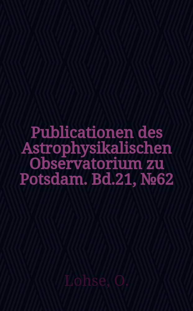 Publicationen des Astrophysikalischen Observatorium zu Potsdam. Bd.21, №62 : Untersuchungen über die physische Beschaffenheit des Planeten Jupiter