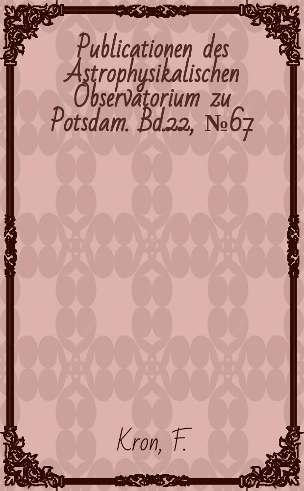 Publicationen des Astrophysikalischen Observatorium zu Potsdam. Bd.22, №67 : Über das Schwärzungsgesetz photographischer Platten