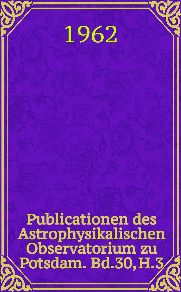 Publicationen des Astrophysikalischen Observatorium zu Potsdam. Bd.30, H.3(101) : Photographische Messungen von Doppelsternen von 1953.3 bis 1957.6