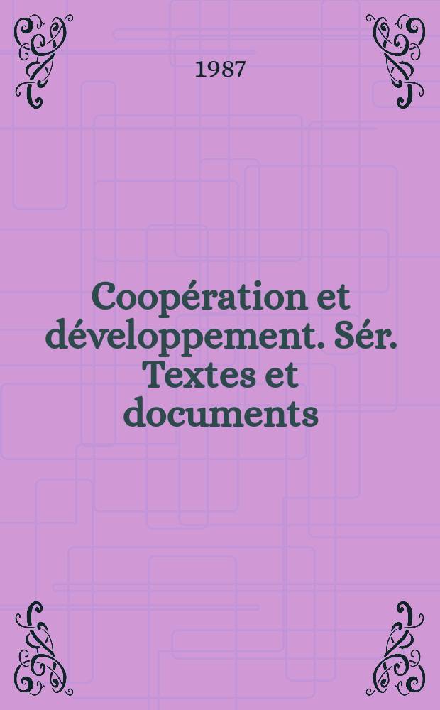 Coopération et développement. Sér. Textes et documents