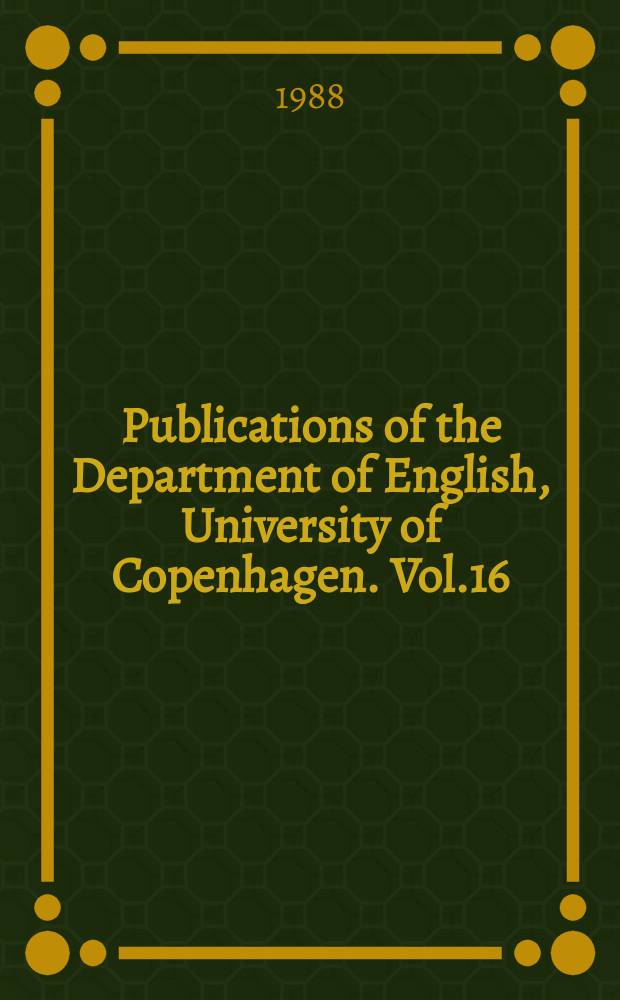 Publications of the Department of English, University of Copenhagen. Vol.16 : A literary miscellany