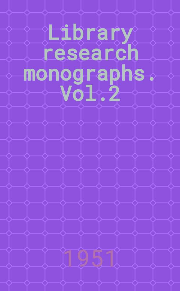 Library research monographs. Vol.2 : Philosophy of library classification