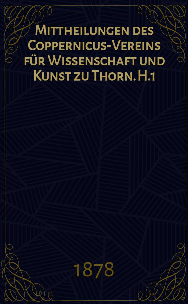 Mittheilungen des Coppernicus-Vereins für Wissenschaft und Kunst zu Thorn. H.1 : Inedita Coppernicana
