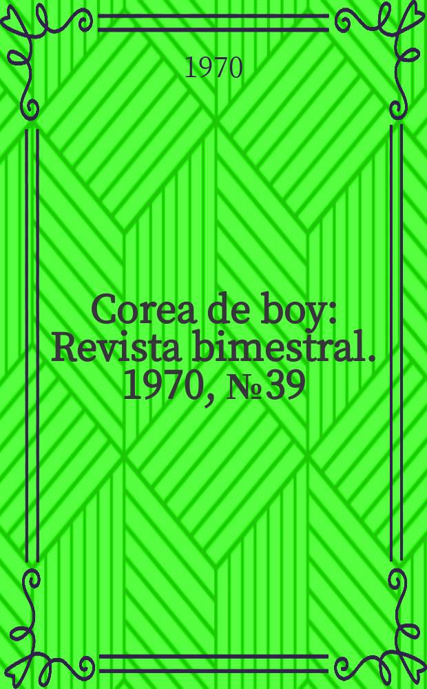 Corea de boy : Revista bimestral. 1970, №39