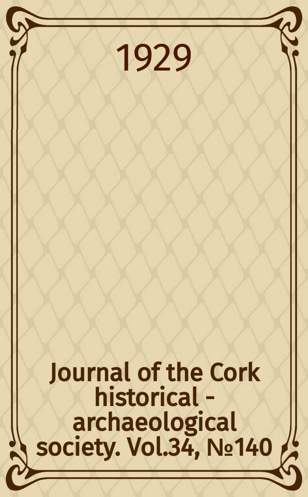 Journal of the Cork historical - archaeological society. Vol.34, №140
