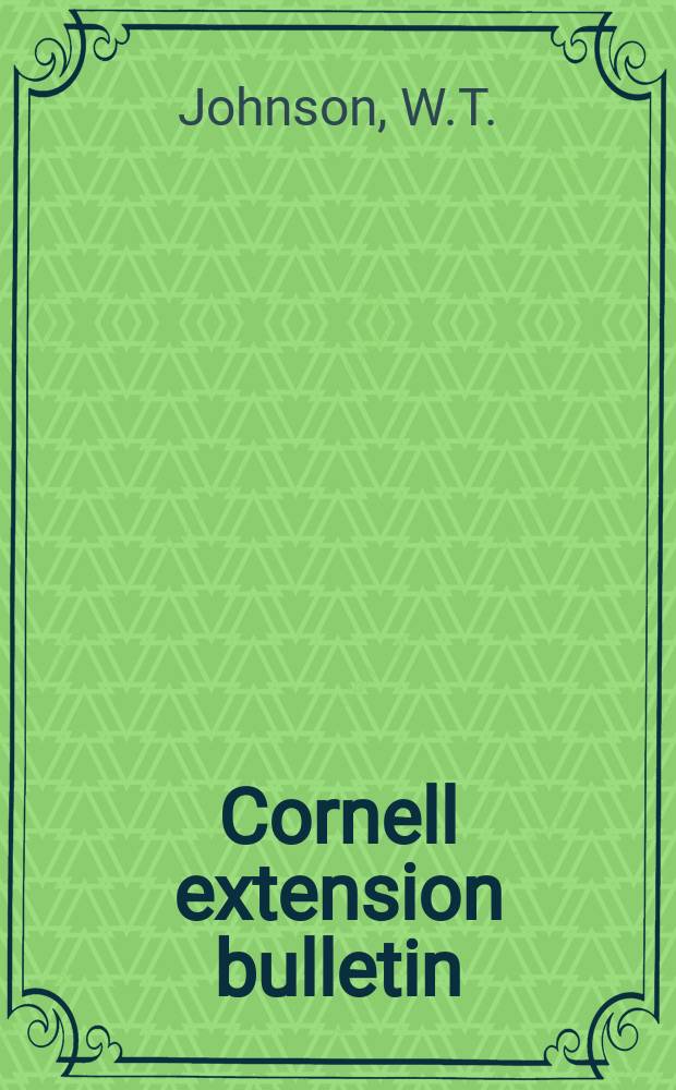 Cornell extension bulletin : Diseases and insects of roses and their control