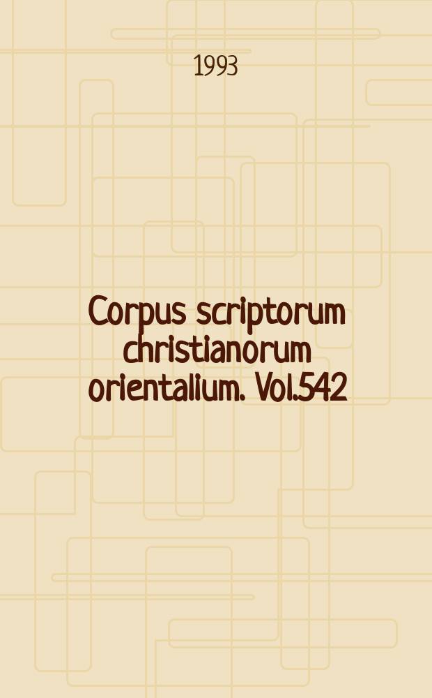Corpus scriptorum christianorum orientalium. Vol.542 : Theological discourses