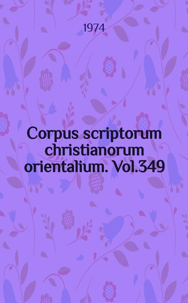 Corpus scriptorum christianorum orientalium. Vol.349 : Constantini episcopi urbis siout