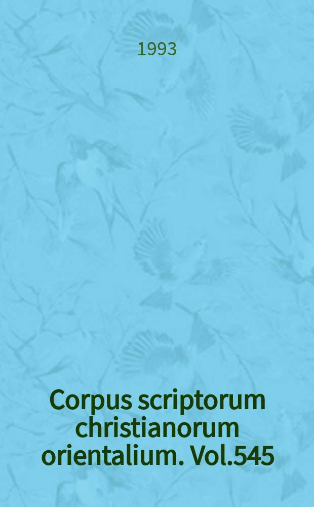 Corpus scriptorum christianorum orientalium. Vol.545 : Encomiastica from the Pierpont Morgan library
