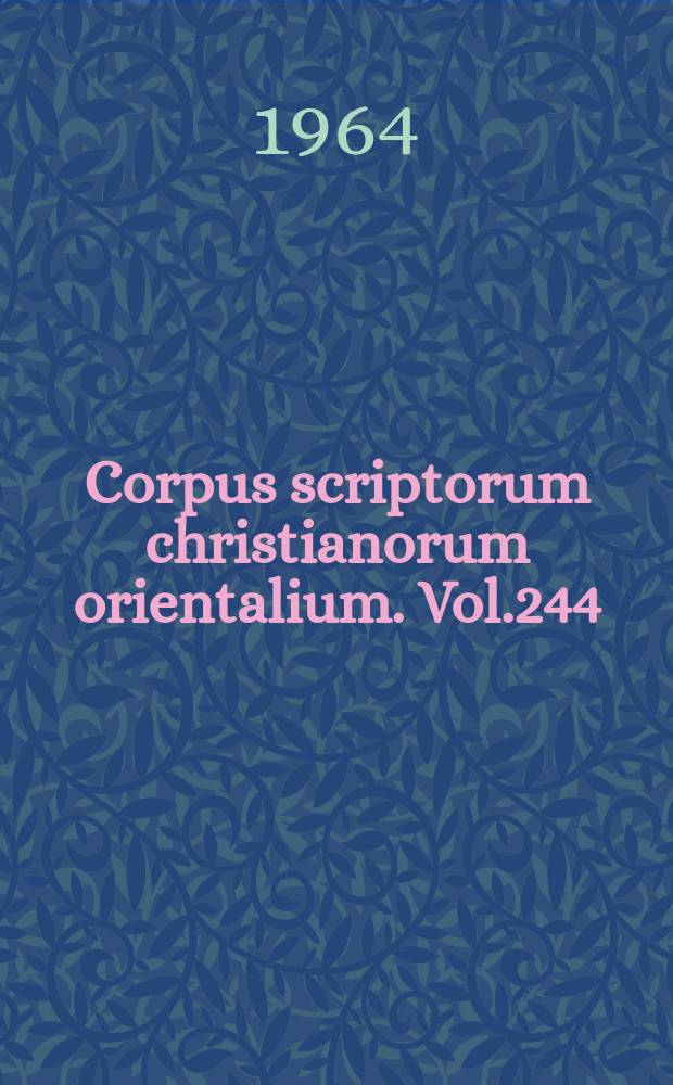 Corpus scriptorum christianorum orientalium. Vol.244 : La poł&eacute;mique antijulianiste