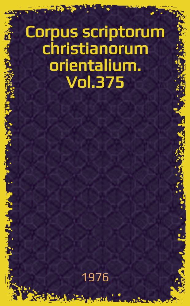 Corpus scriptorum christianorum orientalium. Vol.375 : The Synodicon in the West Syrian tradition