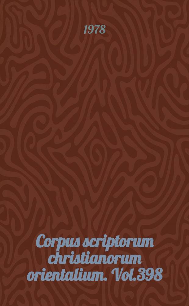 Corpus scriptorum christianorum orientalium. Vol.398 : Les Formes syriaques de la matière de L'Histoire lausiaqua