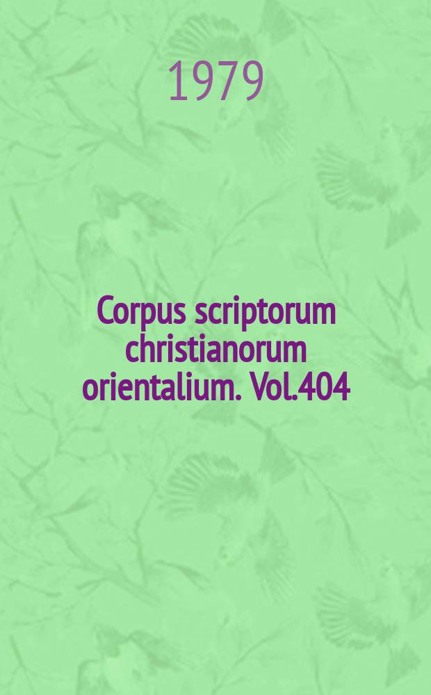 Corpus scriptorum christianorum orientalium. Vol.404 : Una raccolta di opuscoli calcedonensi