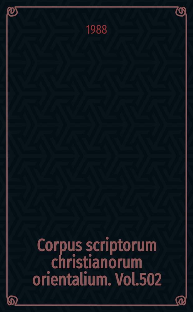 Corpus scriptorum christianorum orientalium. Vol.502 : Gannat Bussame