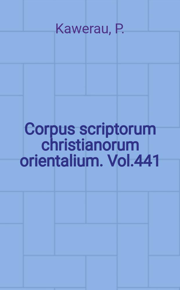 Corpus scriptorum christianorum orientalium. Vol.441 : Ostkirchengeschichte